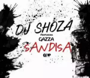 DJ Shoza X Gazza - Sandiza